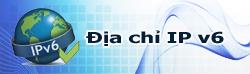 Kế hoạch triển khai địa chỉ IP v6 